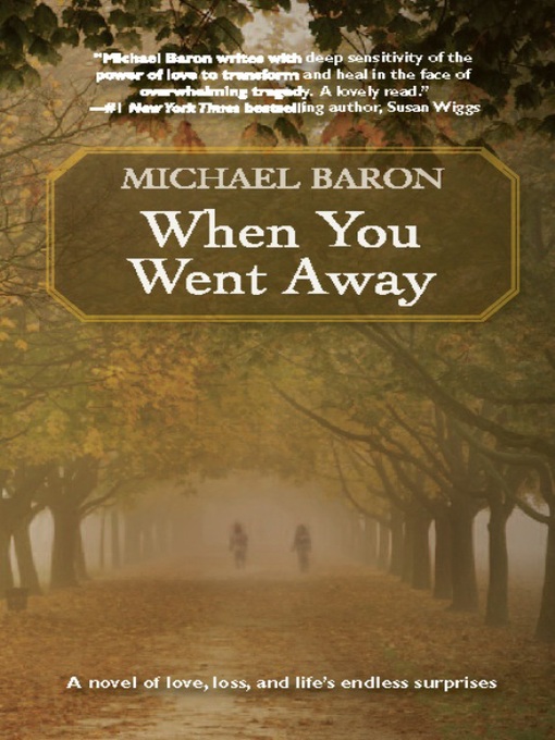 Title details for When You Went Away by Michael Baron - Available